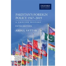 Pakistan’s Foreign Policy 1947–2019 Fifth Edition by Abdul Sattar (Oxford)